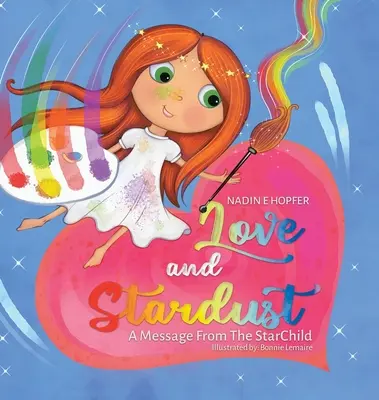 Amore e polvere di stelle: Un messaggio dal bambino stellare - Love and Stardust: A Message From The StarChild