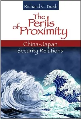 I pericoli della vicinanza: Le relazioni di sicurezza tra Cina e Giappone - The Perils of Proximity: China-Japan Security Relations
