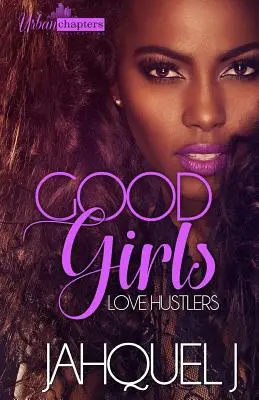 Le brave ragazze amano i truffatori - Good Girls Love Hustlers