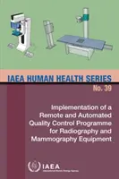 Implementazione di un programma di controllo qualità remoto e automatizzato per le apparecchiature radiografiche e mammografiche - Implementation of a Remote and Automated Quality Control Programme for Radiography and Mammography Equipment