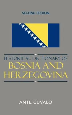 Dizionario storico della Bosnia-Erzegovina, seconda edizione - Historical Dictionary of Bosnia and Herzegovina, Second Edition