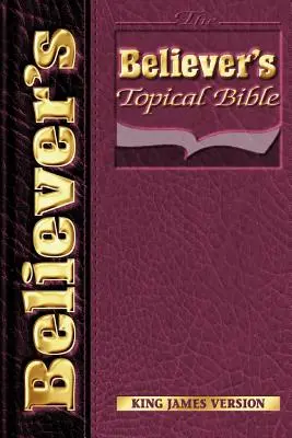 Bibbia dei credenti - KJV - Believers Topical Bible-KJV