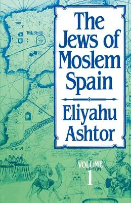 Gli ebrei della Spagna musulmana, volume 1 - The Jews of Moslem Spain, Volume 1