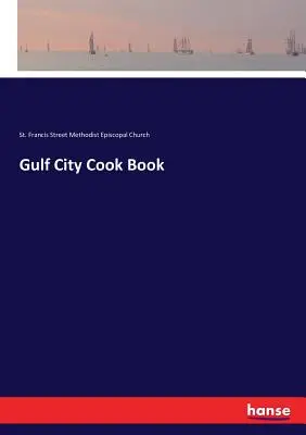 Libro di cucina della città del Golfo - Gulf City Cook Book