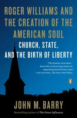 Roger Williams e la creazione dell'anima americana: Chiesa, Stato e nascita della libertà - Roger Williams and the Creation of the American Soul: Church, State, and the Birth of Liberty