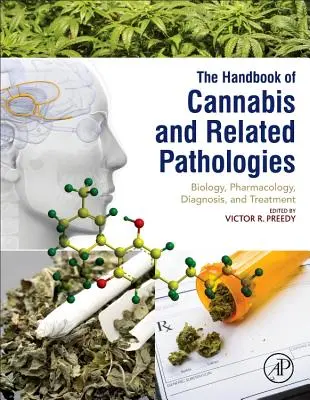 Manuale della cannabis e delle patologie correlate: Biologia, farmacologia, diagnosi e trattamento - Handbook of Cannabis and Related Pathologies: Biology, Pharmacology, Diagnosis, and Treatment