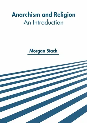 Anarchismo e religione: Un'introduzione - Anarchism and Religion: An Introduction