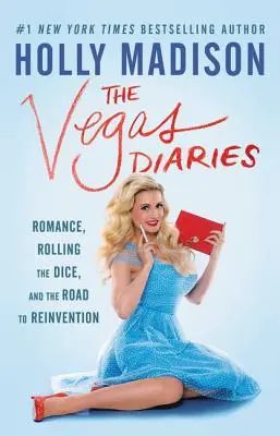 I diari di Las Vegas: Il romanticismo, il lancio dei dadi e la strada verso la reinvenzione - The Vegas Diaries: Romance, Rolling the Dice, and the Road to Reinvention