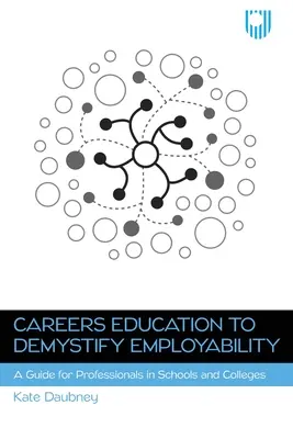 Educazione alle carriere per demistificare l'occupabilità: Una guida per i professionisti delle scuole e dei college - Careers Education to Demystify Employability: A Guide for Professionals in Schools and Colleges