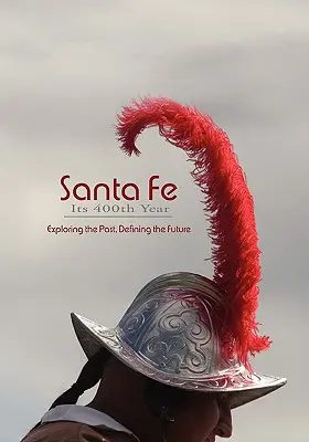 Santa Fe, il suo 400° anno (copertina morbida) - Santa Fe, Its 400th Year (Softcover)