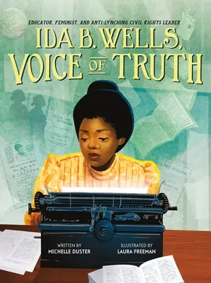 Ida B. Wells, voce della verità: educatrice, femminista e leader dei diritti civili contro il linciaggio - Ida B. Wells, Voice of Truth: Educator, Feminist, and Anti-Lynching Civil Rights Leader