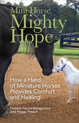 Mini Horse, Mighty Hope: come una mandria di cavalli in miniatura fornisce conforto e guarigione - Mini Horse, Mighty Hope: How a Herd of Miniature Horses Provides Comfort and Healing