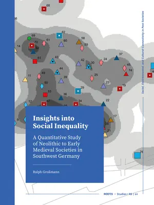 Approfondimenti sulla disuguaglianza sociale: Uno studio quantitativo delle società dal neolitico al primo medioevo nella Germania sud-occidentale - Insights Into Social Inequality: A Quantitative Study of Neolithic to Early Medieval Societies in Southwest Germany