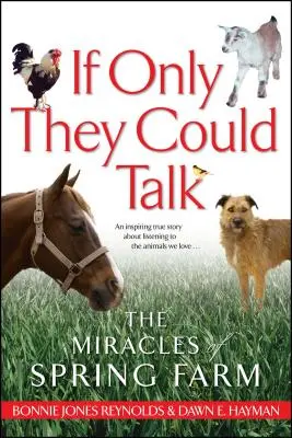 Se solo potessero parlare: I miracoli della fattoria di primavera - If Only They Could Talk: The Miracles of Spring Farm