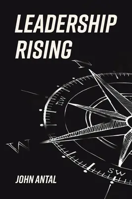 Leadership Rising: Aumenta la tua consapevolezza, aumenta la tua leadership, aumenta la tua vita - Leadership Rising: Raise Your Awareness, Raise Your Leadership, Raise Your Life