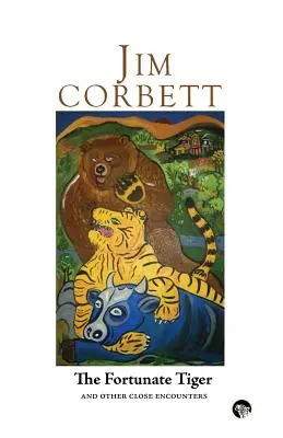 La tigre fortunata e altri incontri ravvicinati: Scritti scelti - The Fortunate Tiger and Other Close Encounters: Selected Writings