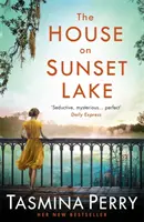 La casa sul lago del tramonto - Un romanzo mozzafiato di segreti, mistero e amore - House on Sunset Lake - A breathtaking novel of secrets, mystery and love