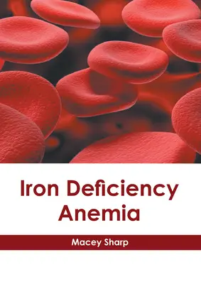 Anemia da carenza di ferro - Iron Deficiency Anemia