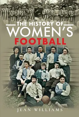 La storia del calcio femminile - The History of Women's Football