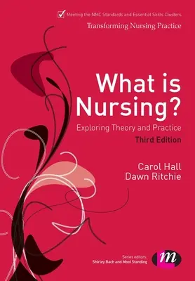 Che cos'è l'infermieristica? Esplorare teoria e pratica: Esplorare teoria e pratica - What Is Nursing? Exploring Theory and Practice: Exploring Theory and Practice
