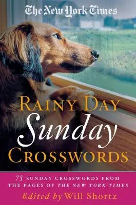 I cruciverba della domenica del New York Times: 75 cruciverba domenicali dalle pagine del New York Times - The New York Times Rainy Day Sunday Crosswords: 75 Sunday Puzzles from the Pages of the New York Times