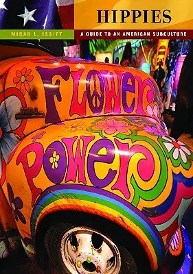 Hippy: Guida alla sottocultura americana - Hippies: A Guide to an American Subculture