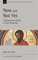 Ora e non ancora - Teologia e missione in Esdra-Neemia - Now and Not Yet - Theology and Mission in Ezra-Nehemiah
