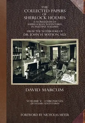I documenti raccolti di Sherlock Holmes - Volume 5: Un florilegio di avventure sherlockiane in più volumi - The Collected Papers of Sherlock Holmes - Volume 5: A Florilegium of Sherlockian Adventures in Multiple Volumes