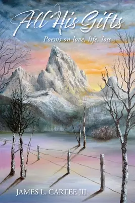 Tutti i suoi doni: Amore, vita, perdita - All His Gifts: Love, Life, Loss