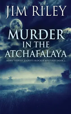 Omicidio nell'Atchafalaya - Murder in the Atchafalaya