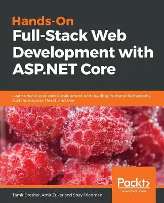 Sviluppo web full-stack pratico con ASP.NET Core - Hands-On Full-Stack Web Development with ASP.NET Core