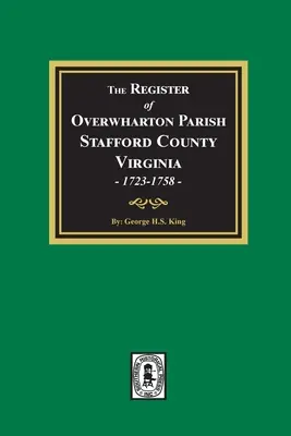 Il registro della parrocchia di Overwharton, Contea di Stafford, Virginia, 1723-1758 - The Register of Overwharton Parish, Stafford County, Virginia, 1723-1758