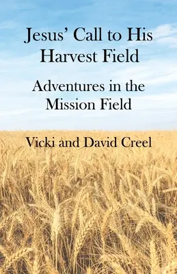 La chiamata di Gesù al suo campo di raccolta - Avventure nel campo di missione - Jesus' Call To His Harvest Field - Adventures in the Mission Field