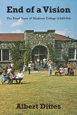 La fine di una visione: Gli ultimi anni del Madison College (1946-64) - End of a Vision: The Final Years of Madison College (1946-64)