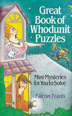 Il grande libro degli enigmi a mistero: Mini-misteri da risolvere - Great Book of Whodunit Puzzles: Mini-Mysteries for You to Solve