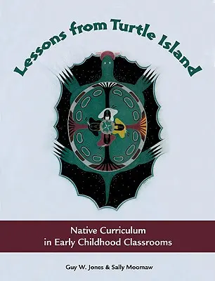 Lezioni dall'Isola delle Tartarughe: Il curriculum dei nativi nelle classi della prima infanzia - Lessons from Turtle Island: Native Curriculum in Early Childhood Classrooms