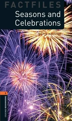 Schede Oxford Bookworms: Stagioni e feste: Livello 2: Vocabolario di 700 parole - Oxford Bookworms Factfiles: Seasons and Celebrations: Level 2: 700-Word Vocabulary