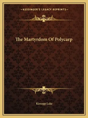 Il martirio di Policarpo - The Martyrdom of Polycarp