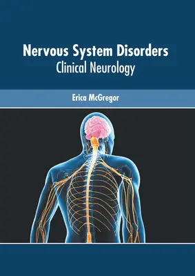 Disturbi del sistema nervoso: Neurologia clinica - Nervous System Disorders: Clinical Neurology