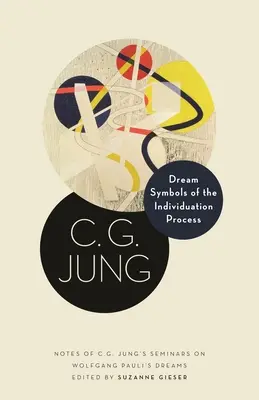 I sogni simbolo del processo di individuazione: Appunti dei seminari di C. G. Jung sui sogni di Wolfgang Pauli - Dream Symbols of the Individuation Process: Notes of C. G. Jung's Seminars on Wolfgang Pauli's Dreams