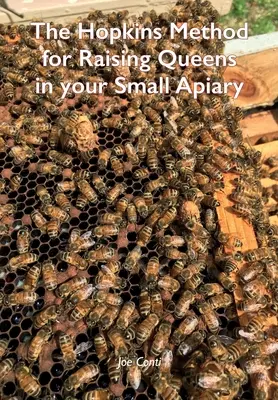 Il metodo Hopkins per allevare regine nel vostro piccolo apiario - The Hopkins Method for Raising Queens in your Small Apiary