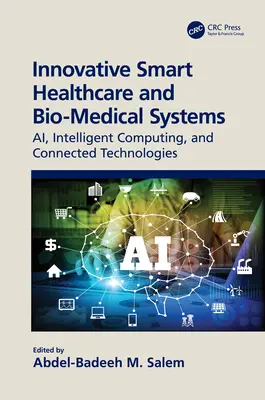 Sistemi sanitari e bio-medici intelligenti e innovativi: Ai, informatica intelligente e tecnologie connesse - Innovative Smart Healthcare and Bio-Medical Systems: Ai, Intelligent Computing and Connected Technologies
