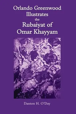 Orlando Greenwood illustra il Rubaiyat di Omar Khayyam - Orlando Greenwood Illustrates the Rubaiyat of Omar Khayyam