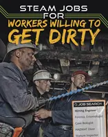 Lavori STEAM per lavoratori disposti a sporcarsi - STEAM Jobs for Workers Willing to Get Dirty
