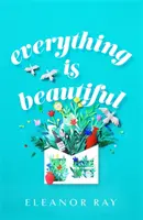 Tutto è bello: “il libro più edificante dell'anno” Good Housekeeping - Everything is Beautiful:  'the most uplifting book of the year' Good Housekeeping