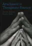 L'attaccamento nella pratica terapeutica - Attachment in Therapeutic Practice