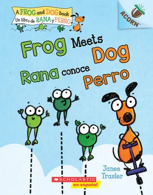 La rana incontra il cane / Rana conosce il cane: un libro della serie Acorn - Frog Meets Dog / Rana Conoce Perro: Un Libro de la Serie Acorn