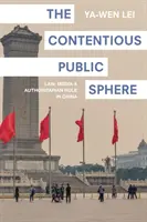 La sfera pubblica controversa: Legge, media e governo autoritario in Cina - The Contentious Public Sphere: Law, Media, and Authoritarian Rule in China