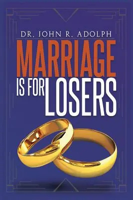 Il matrimonio è per i perdenti, il celibato è per gli stupidi - Marriage is for Losers, Celibacy is for Fools
