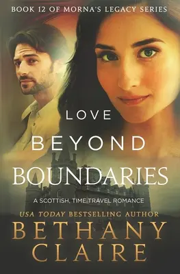L'amore oltre i confini: Un romanzo scozzese sui viaggi nel tempo - Love Beyond Boundaries: A Scottish Time Travel Romance